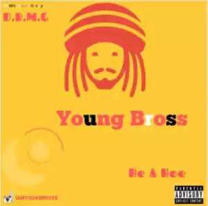 Young Bross - He A Hoe